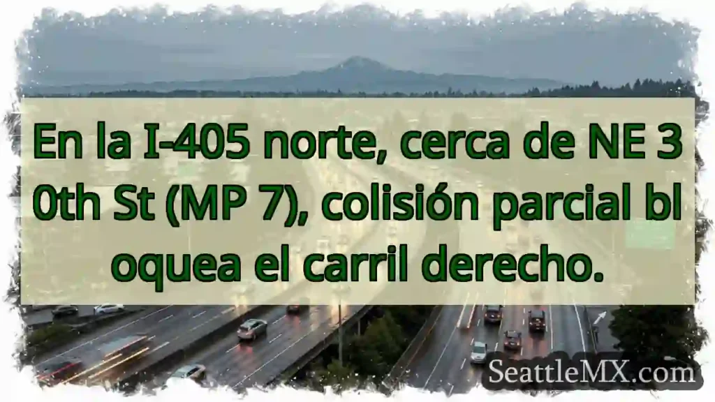 Noticias de transporte de Seattle 5 ¡Accidente I-405 N! Carril derecho bloqueado.