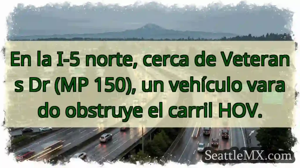 Noticias de transporte de Seattle 3 Vehículo varado en I-5 Norte 🚧
