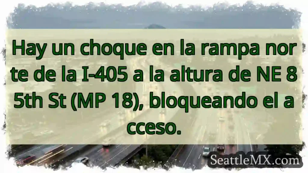 ¡Choque! I-405 Norte - NE 85th St. Acceso