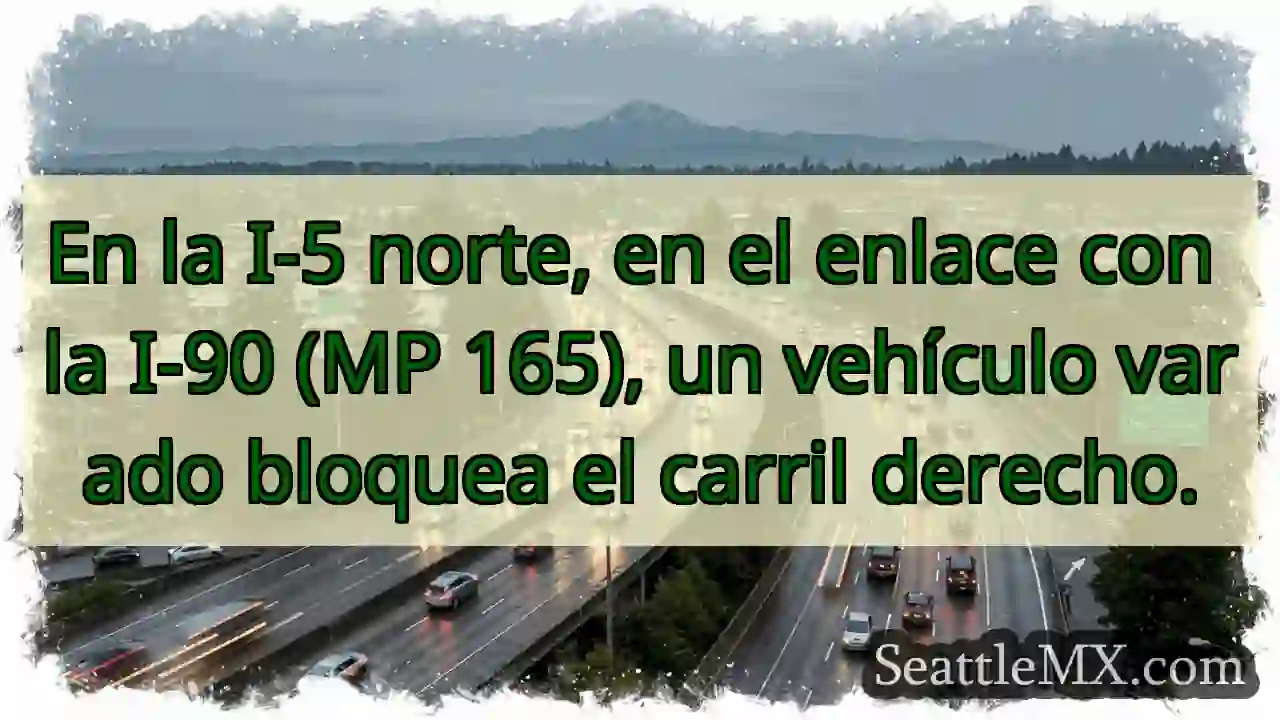 Vehículo varado en I-5 N / I-90. ¡Cuidado!