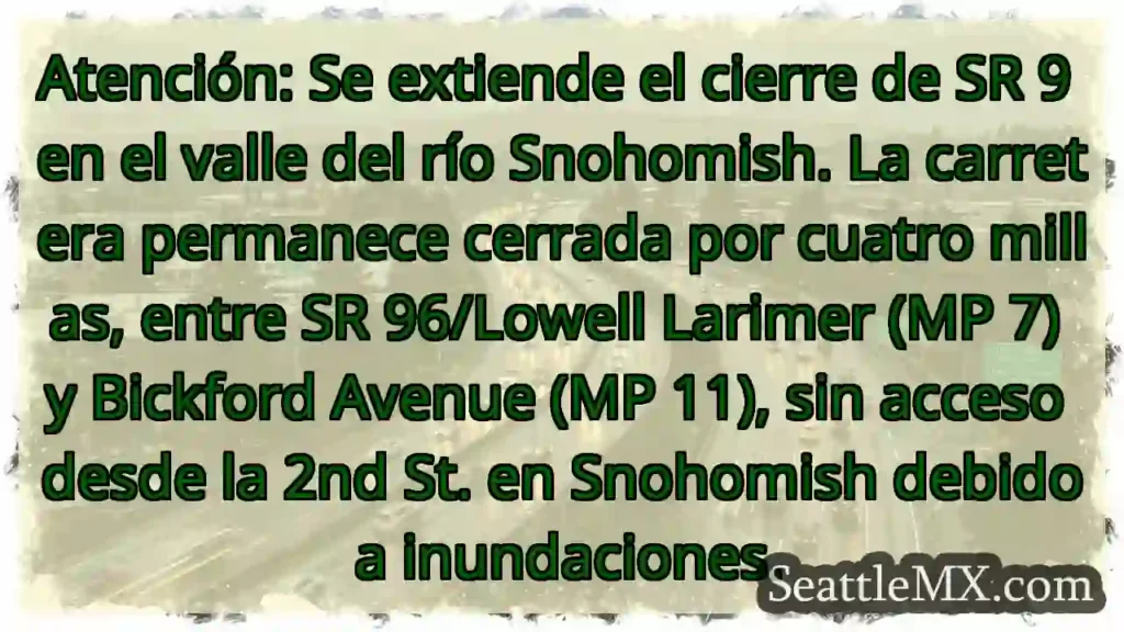 SR 9 CERRADA: Inundaciones en Snohomish