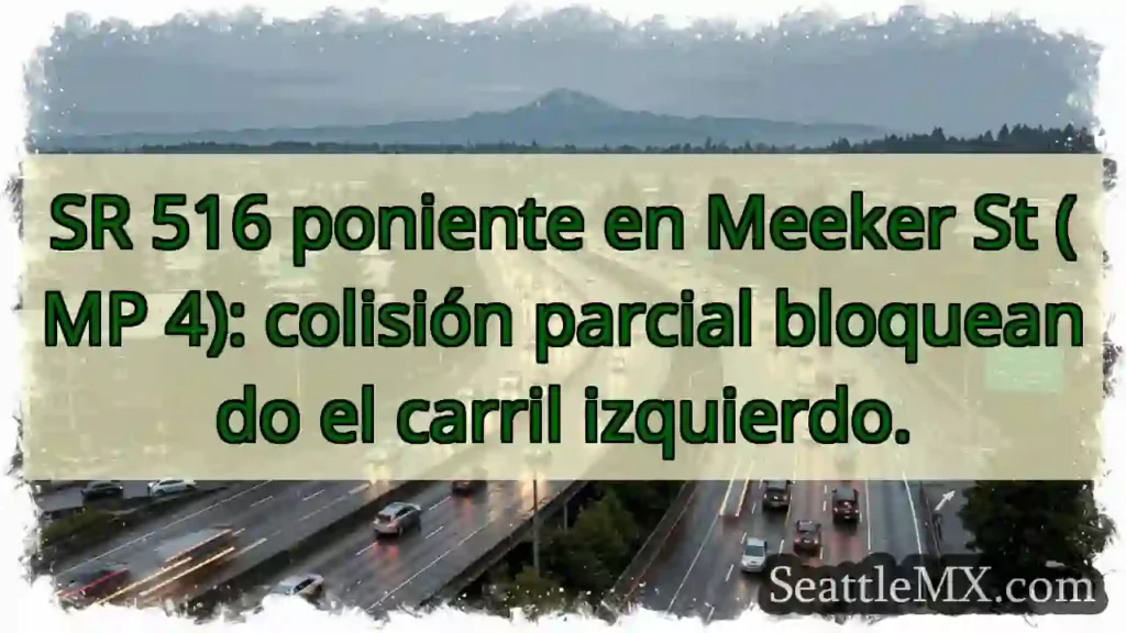 ¡Choque! Carril izquierdo bloqueado en SR 516.
