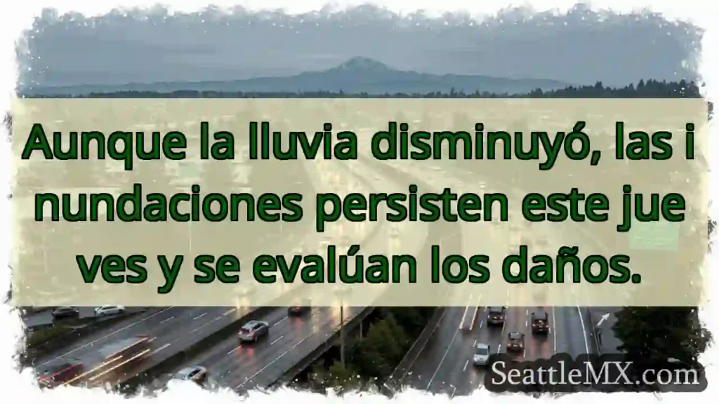 Inundaciones persisten. Evaluación de daños.