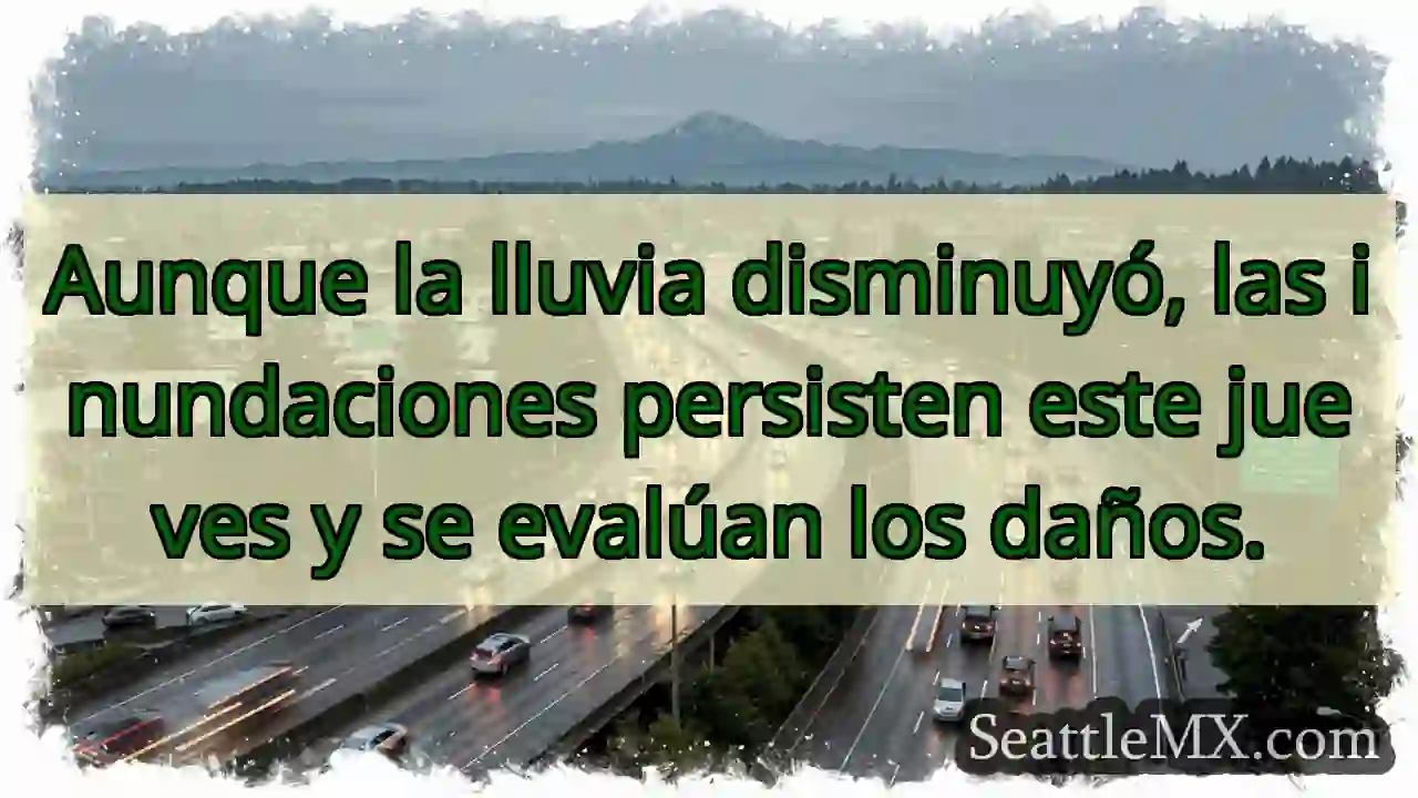 Inundaciones persisten. Evaluación de daños.
