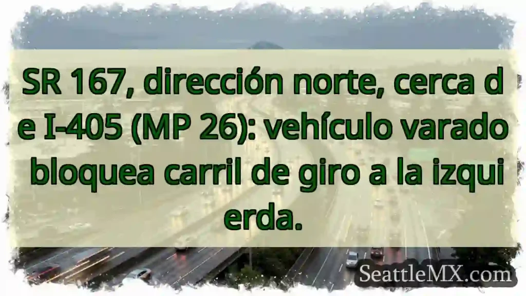 ¡Vehículo varado! SR 167 N, cerca I-405