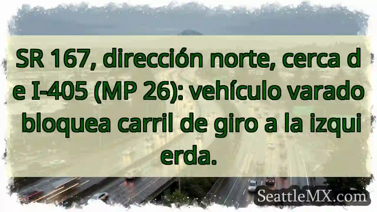 ¡Vehículo varado! SR 167 N, cerca I-405