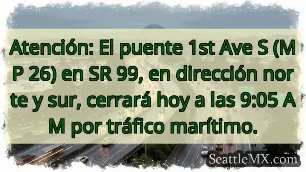 ¡Cierre puente 1st Ave S! 9:05 AM