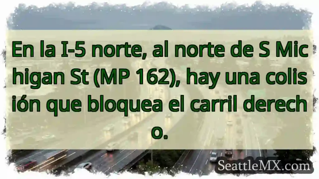 ¡Colisión I-5 N! Carril derecho bloqueado.