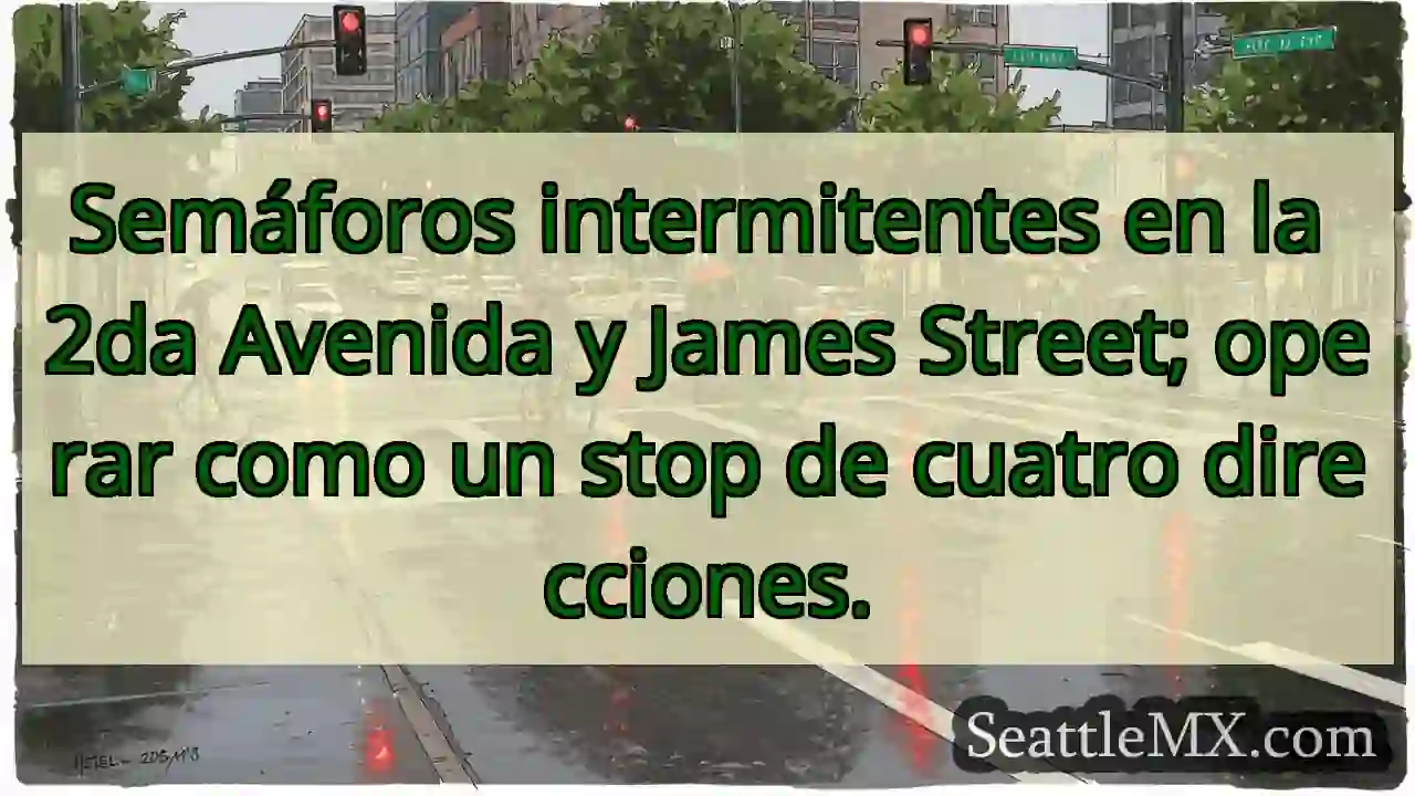 ¡Alto! Semáforo intermitente 2da Av y James.