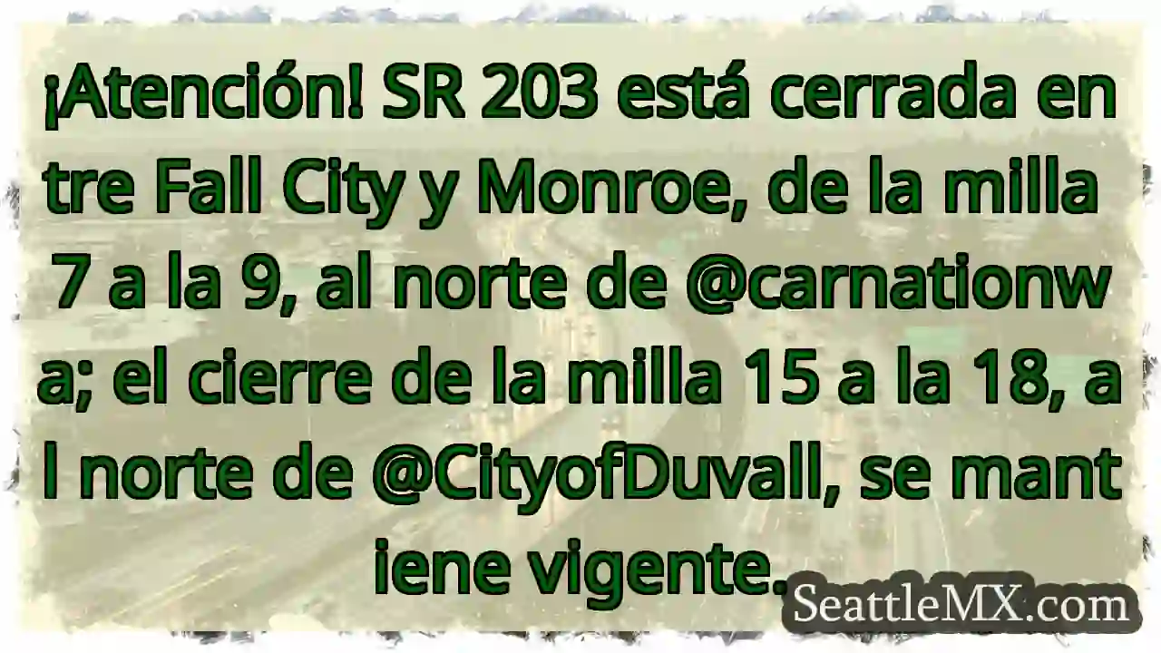 ¡Cierre SR 203! Fall City - Monroe