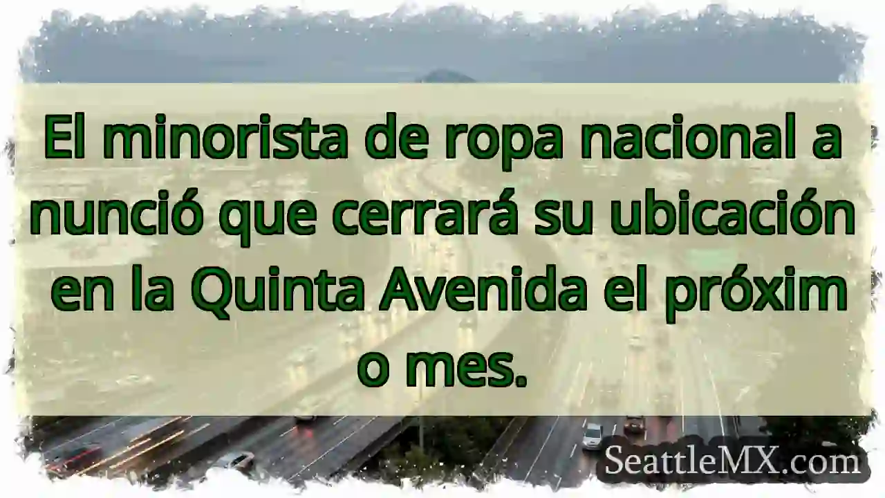 El minorista de ropa nacional anunció que cerrará