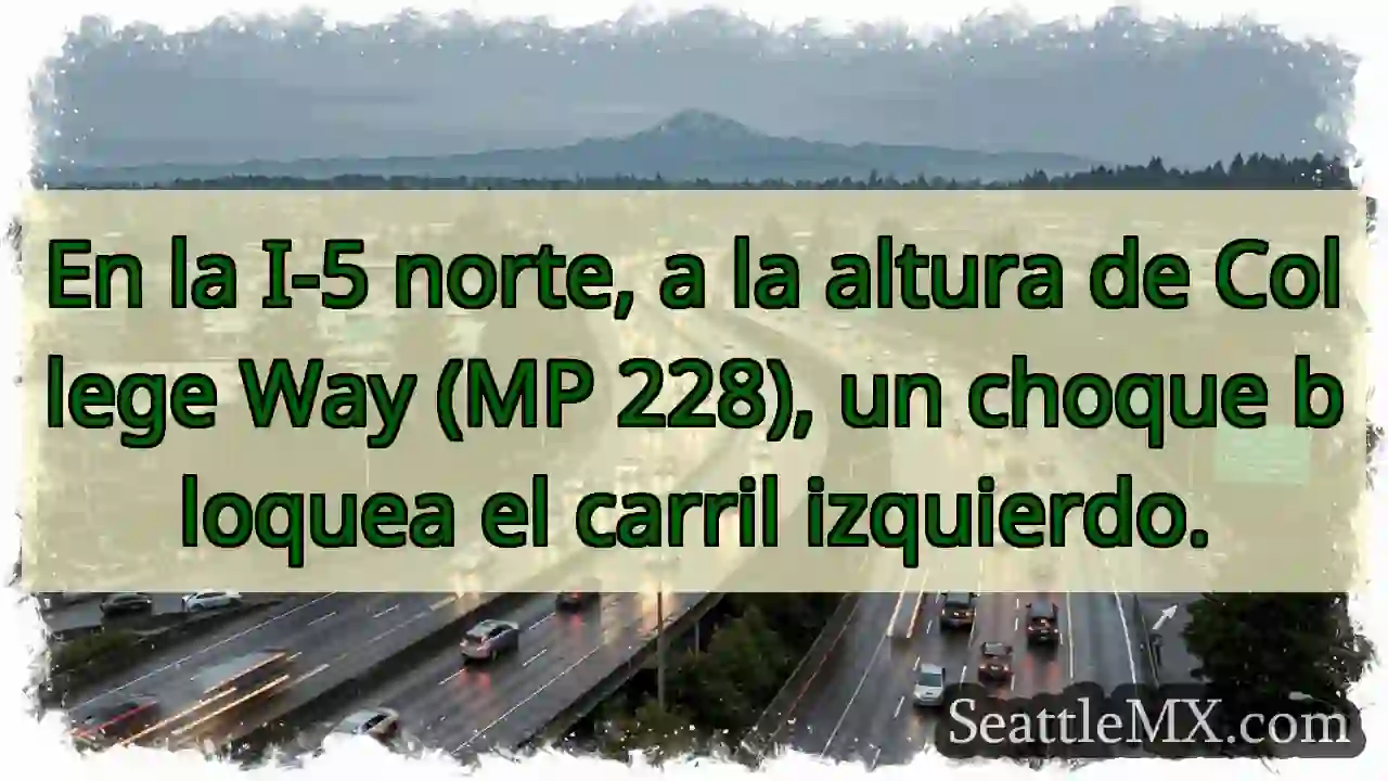 Atención: Choque en I-5 Norte 🚧