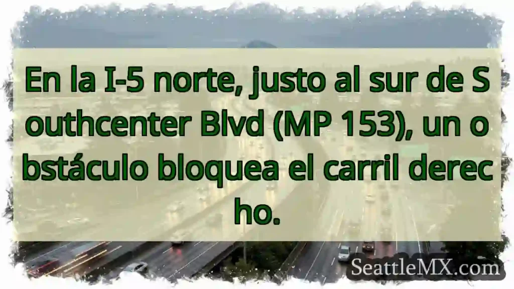 ¡Atención! Obstáculo en el carril derecho.