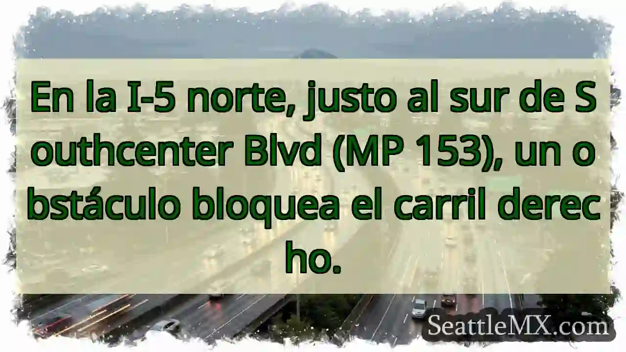 ¡Atención! Obstáculo en el carril derecho.
