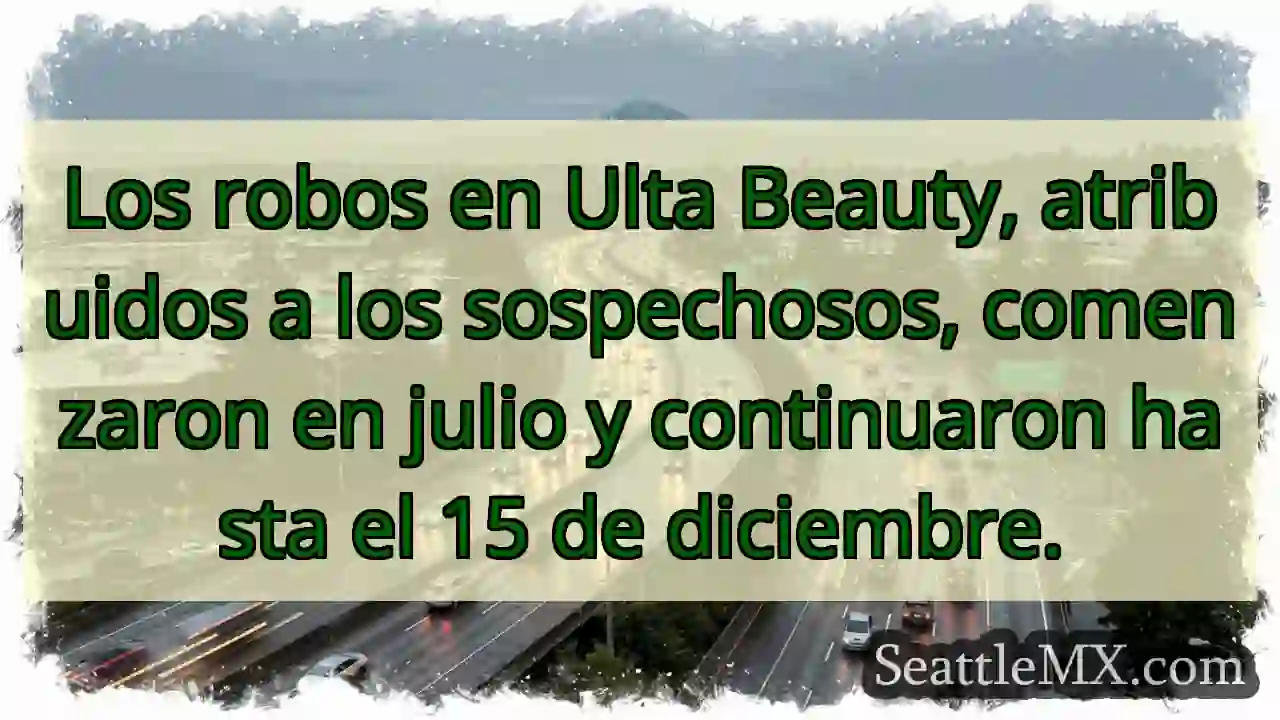 Ulta: Robos desde julio 🚨