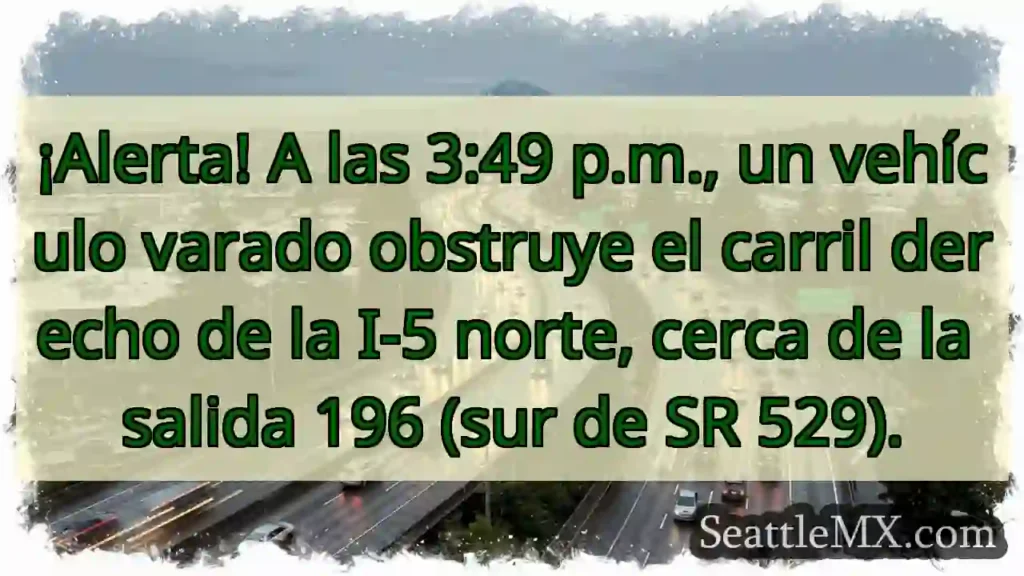 ¡Vehículo varado en I-5 Norte! ⚠️