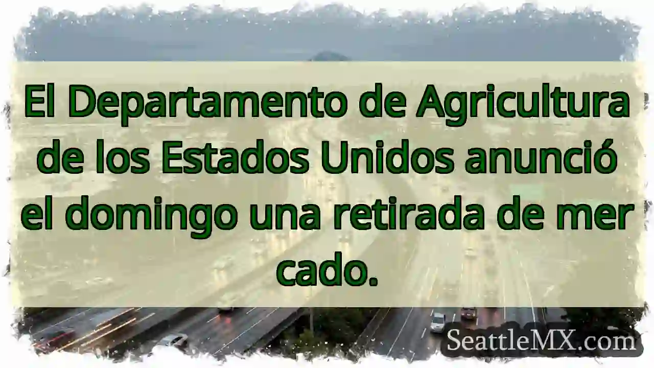 ¡Retiro de mercado agrícola!