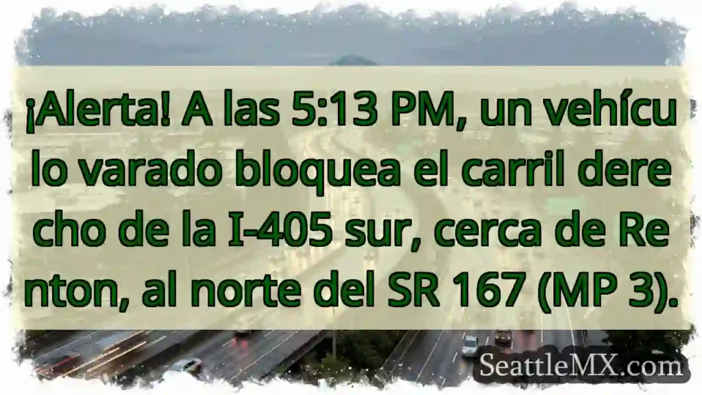 ¡Vehículo varado! I-405 Sur, Renton.