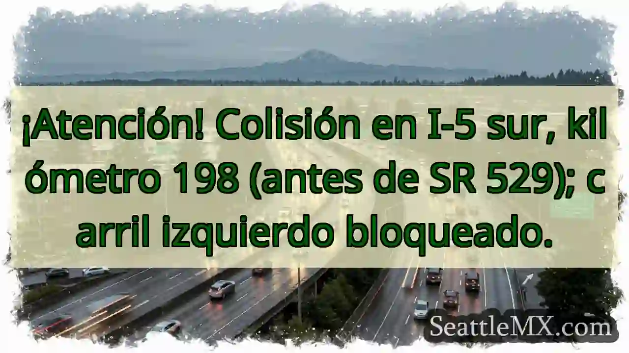 ¡Colisión I-5 Sur! Carril Izq. Bloqueado