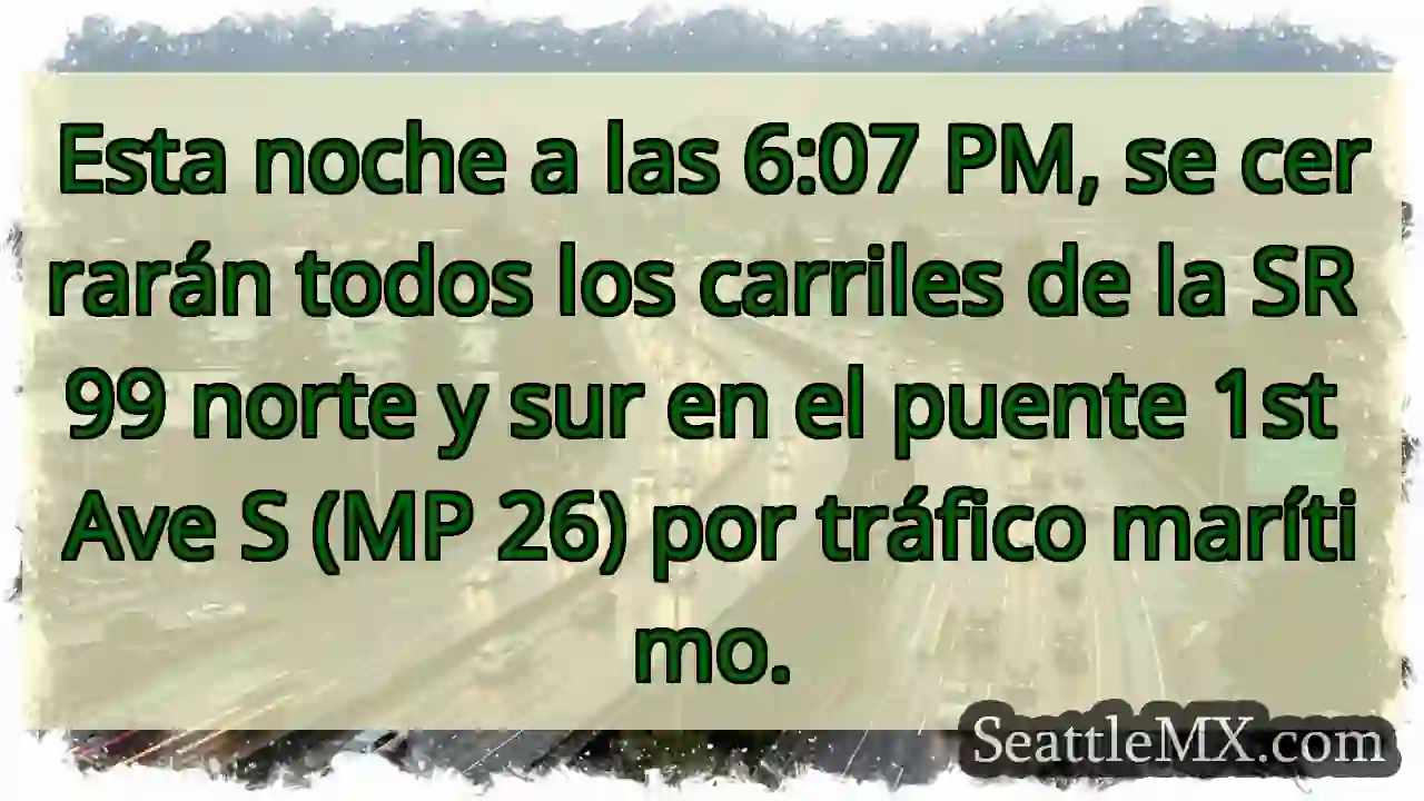 Cierre SR 99: ¡Atención! 1 Cierre SR 99: ¡Atención!