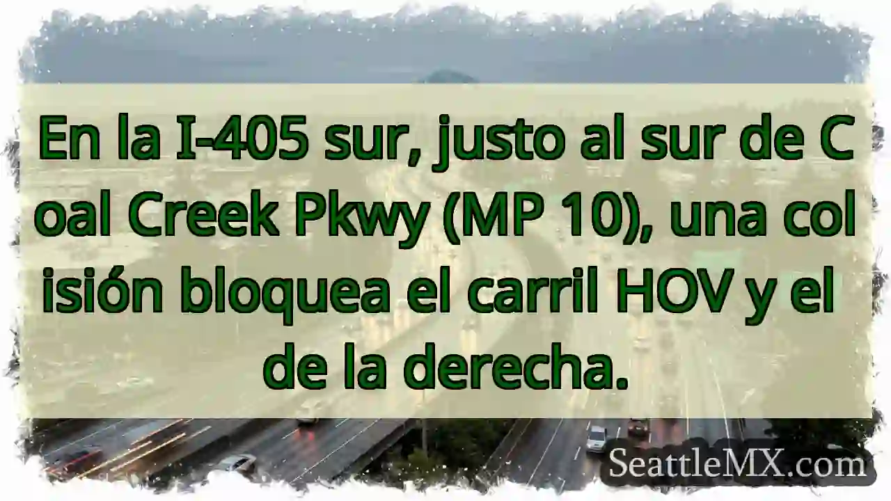 ¡Atención! Colisión I-405 Sur.
