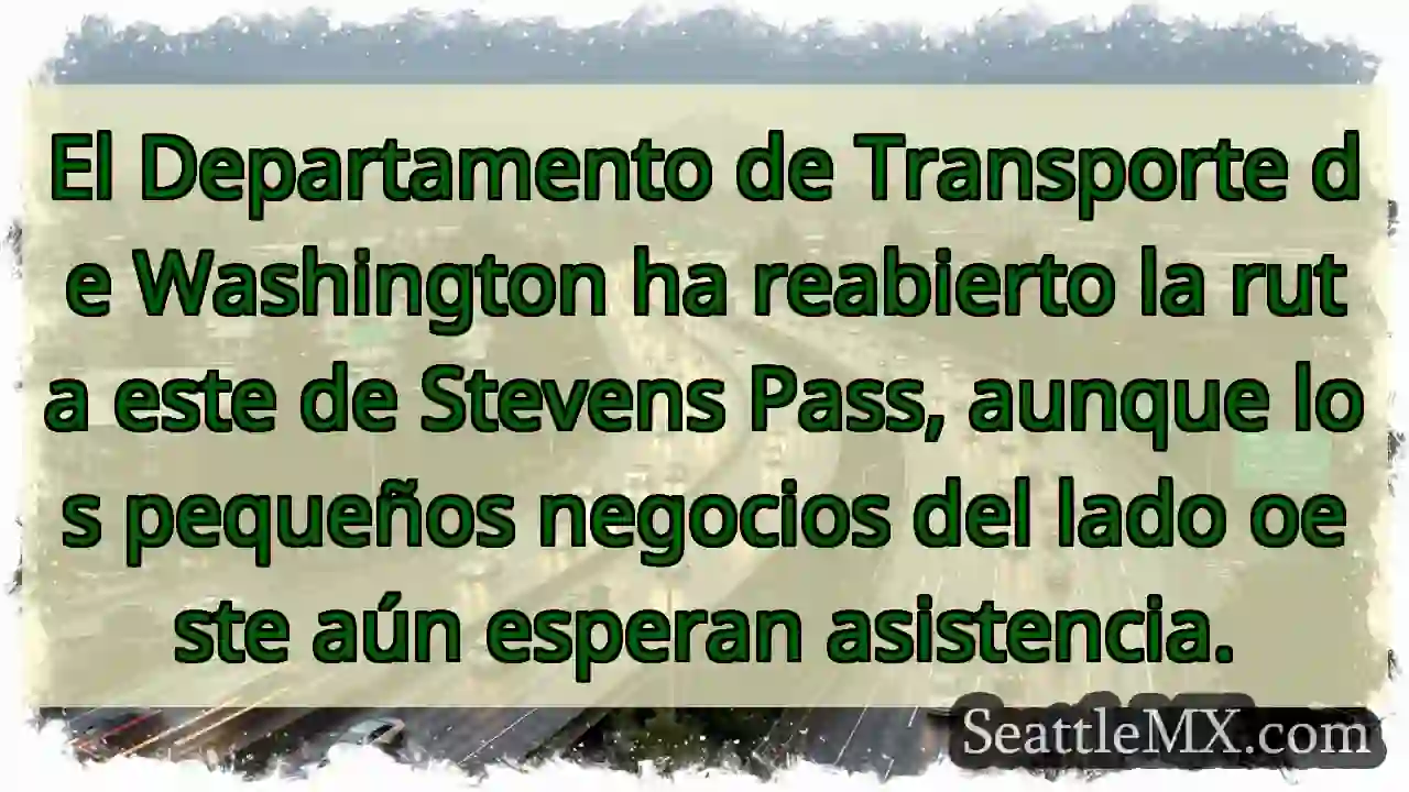 Stevens Pass: Ruta este abierta 🚧