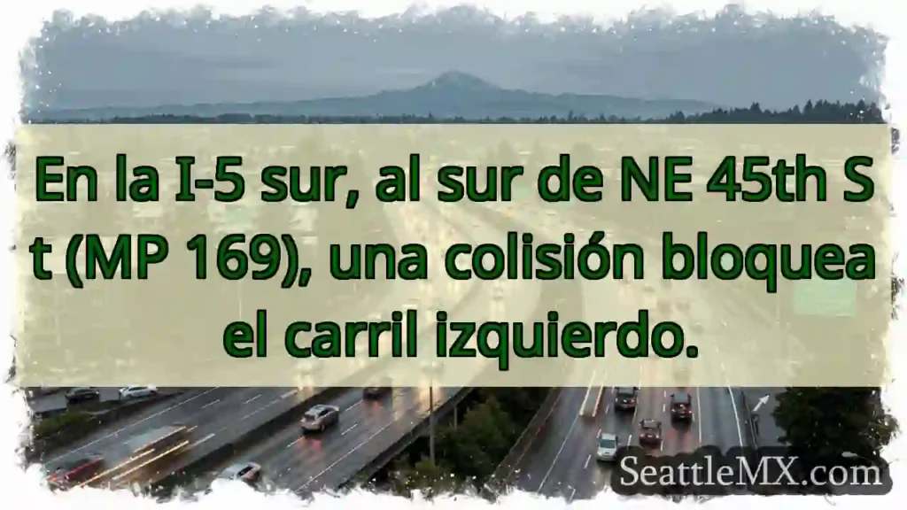 Noticias de transporte de Seattle 3 ¡Accidente! Carril izquierdo bloqueado en I-5 Sur.
