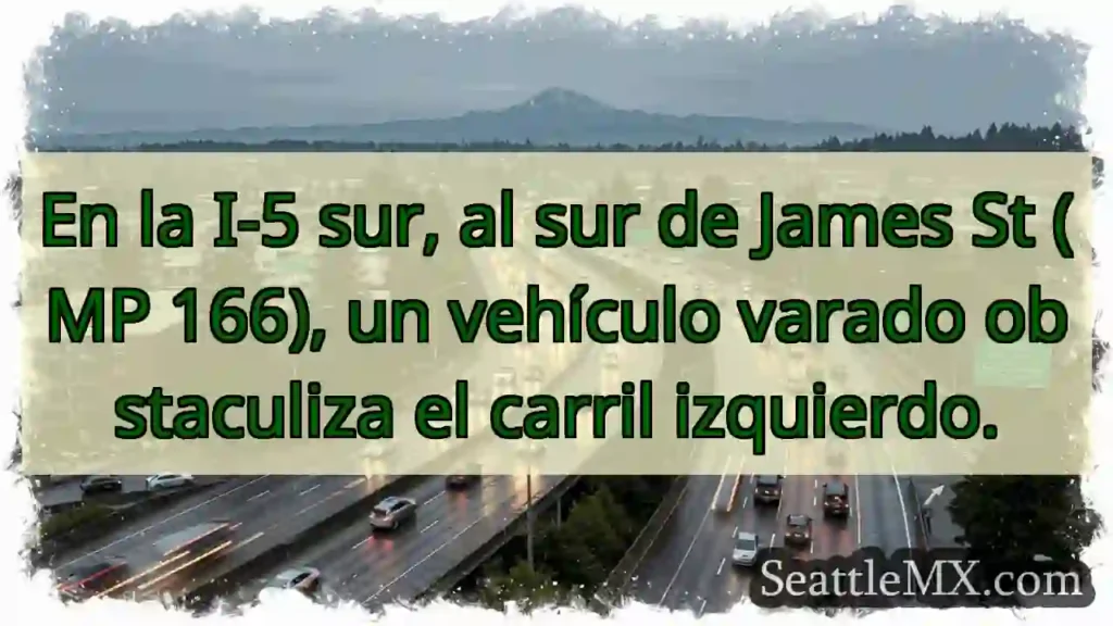 Vehículo varado en I-5 Sur. ¡Cuidado!