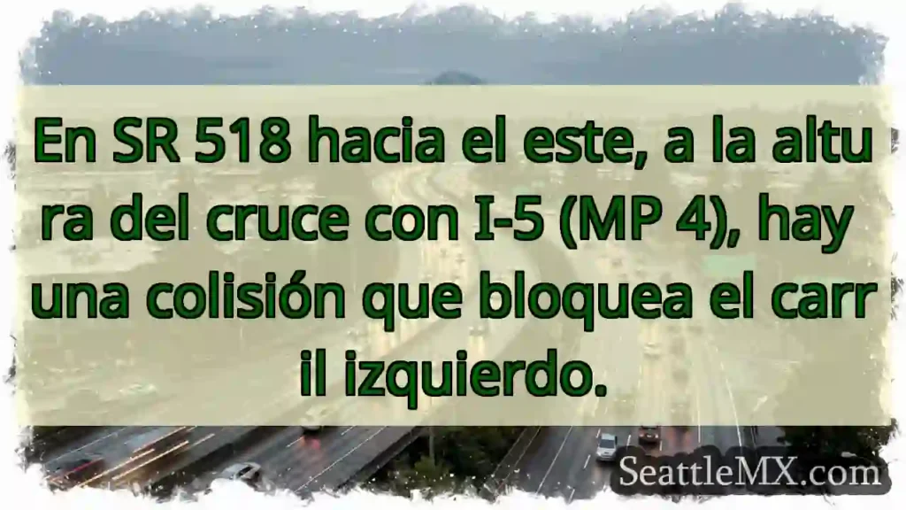 ¡Accidente! Carril Izquierdo Cerrado en SR 518