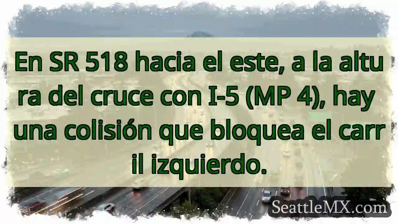 ¡Accidente! Carril Izquierdo Cerrado en SR 518