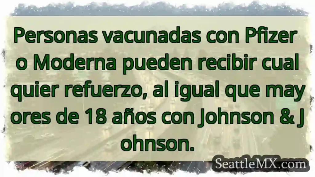 Refuerzos: ¡Pfizer, Moderna o J&J!