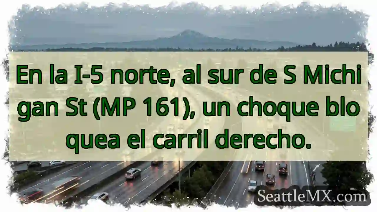 ¡Choque en I-5! Carril derecho bloqueado.