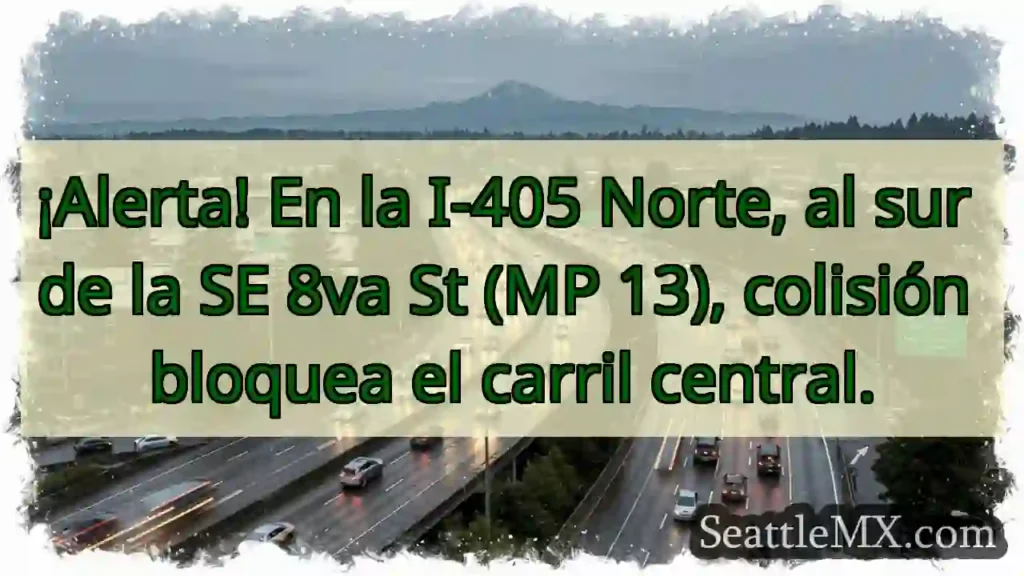 ¡Choque! I-405 N, carril central bloqueado.