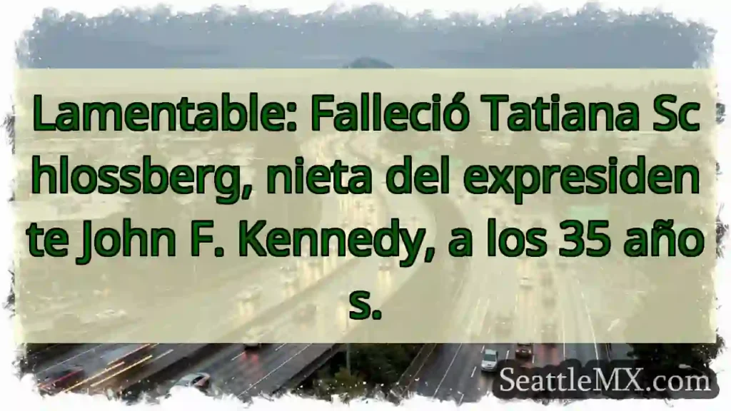 Trágica pérdida: Falleció Tatiana Schlossberg