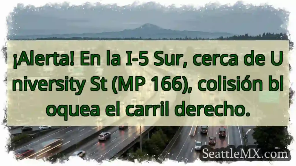 ¡Atención! I-5 Sur: Colisión, carril bloqueado.