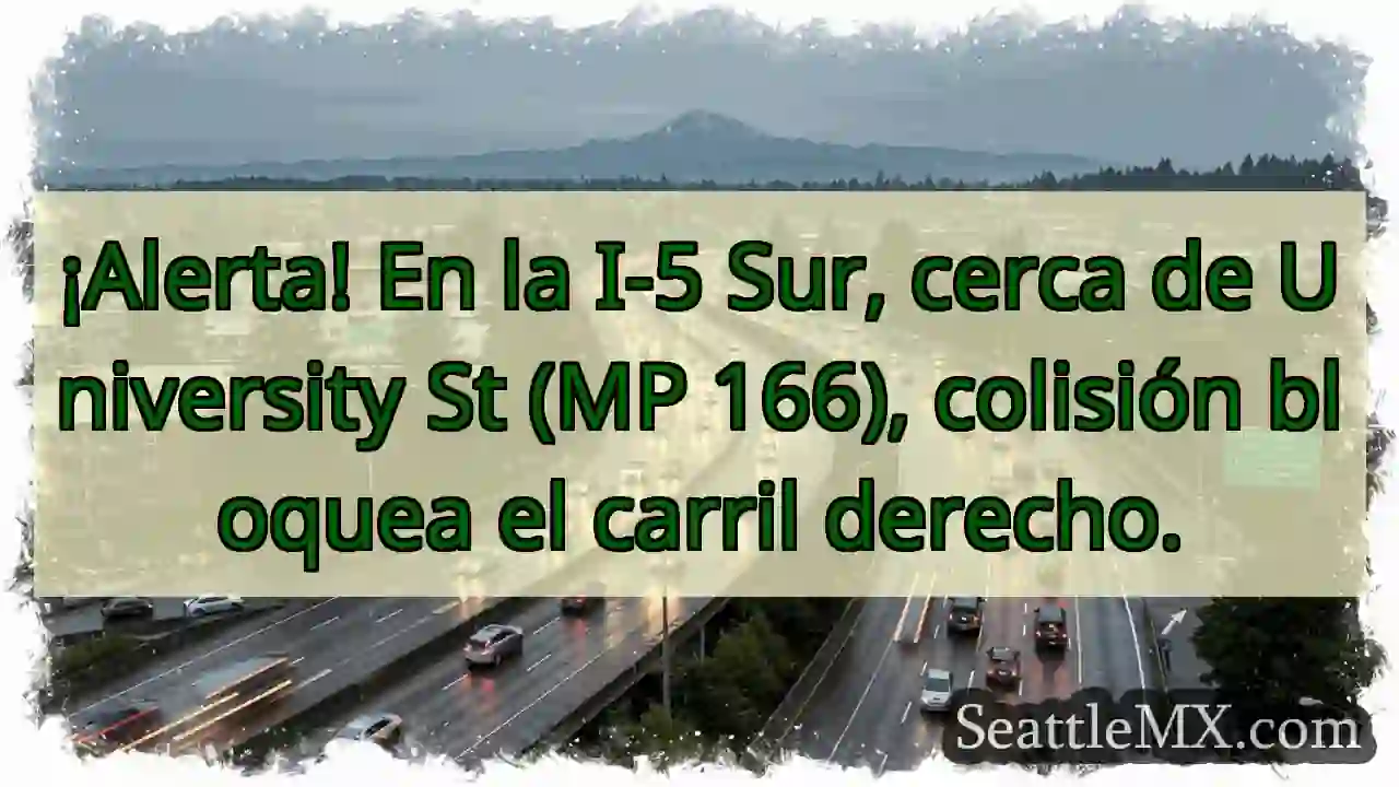 ¡Atención! I-5 Sur: Colisión, carril bloqueado.