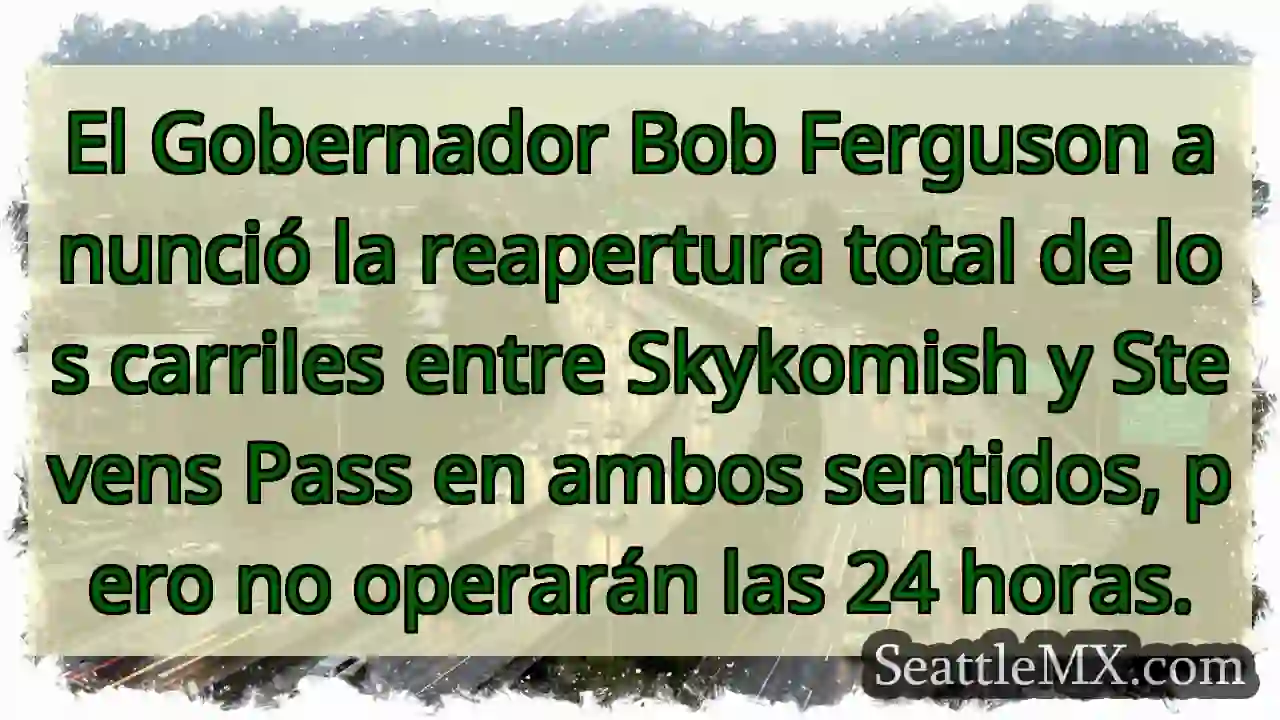 Carriles abiertos Skykomish-Stevens Pass 🚧