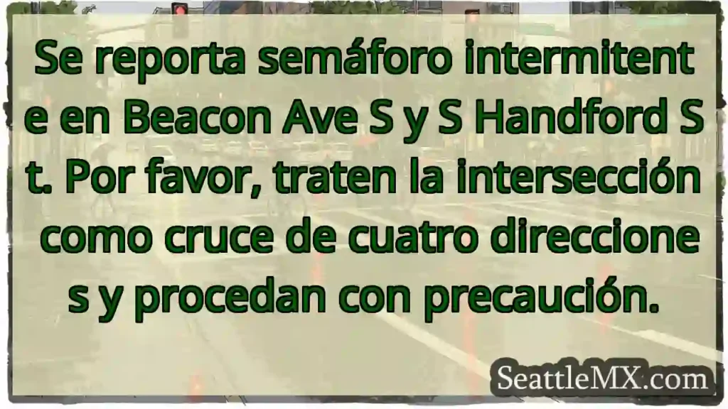 Noticias de transporte de Seattle 11 ¡Semáforo intermitente! ¡Precaución en la