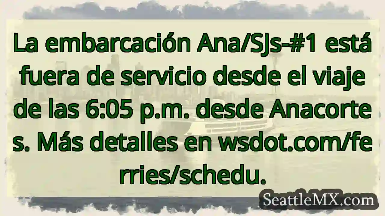 Ana/SJs-#1: Fuera de servicio ⛴️