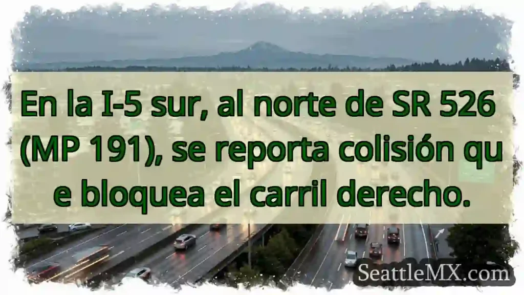Noticias de transporte de Seattle 5 ¡Colisión! Carril derecho bloqueado en I-5 Sur.