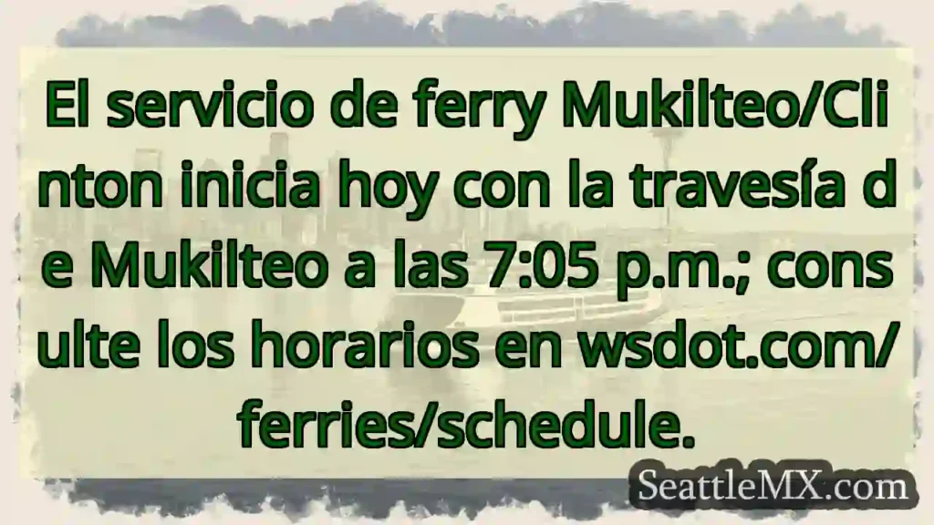 ¡Ferry Mukilteo/Clinton opera hoy!