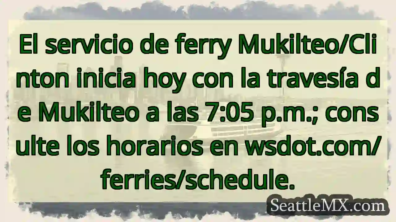 ¡Ferry Mukilteo/Clinton opera hoy!