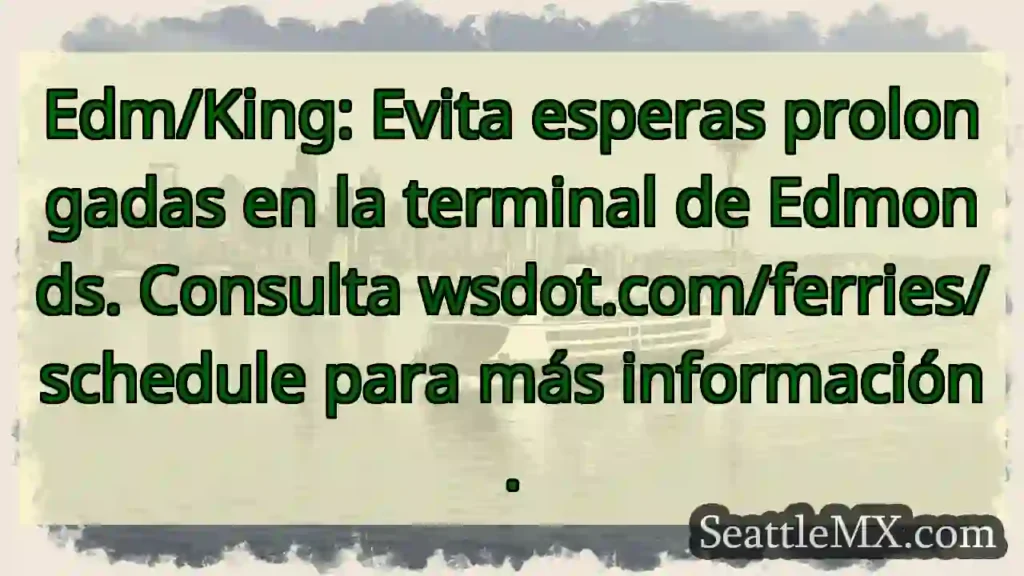 Edmonds: Espera más larga ⏳