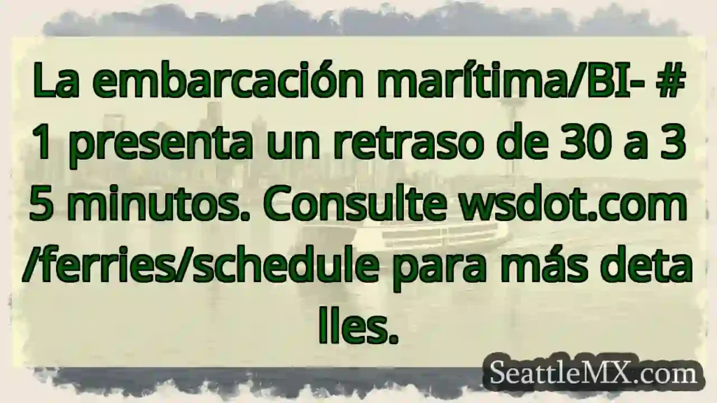 Retraso Ferry #1: 30-35 min