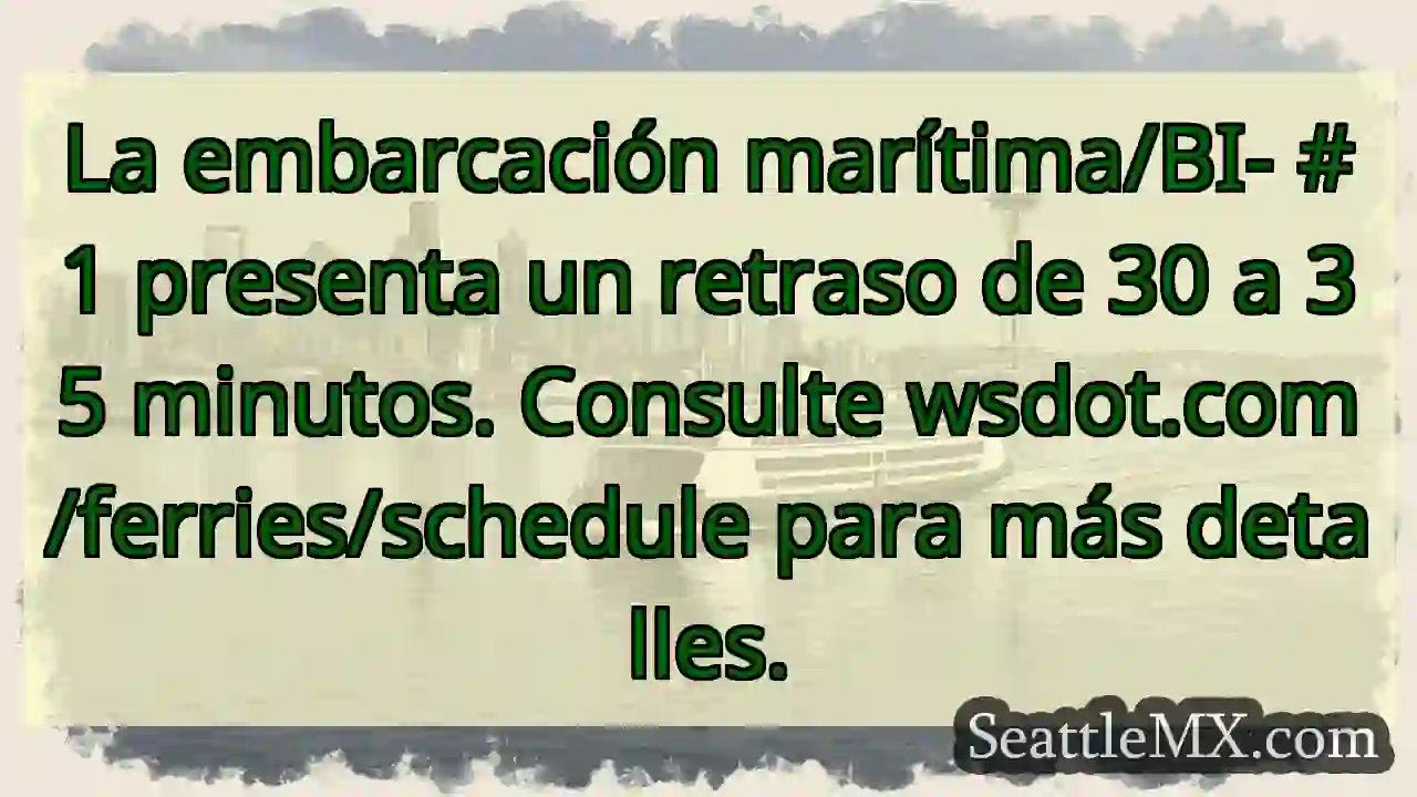 Retraso Ferry #1: 30-35 min