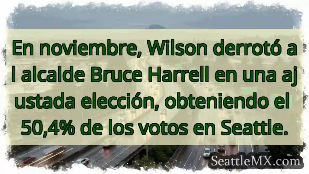 Noticias de transporte de Seattle 9 ¡Victoria ajustada! Wilson gana la alcaldía de