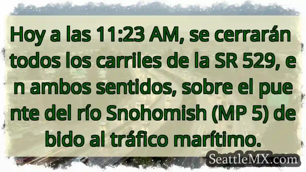 ¡Cierre total SR 529! Tráfico marítimo obliga a