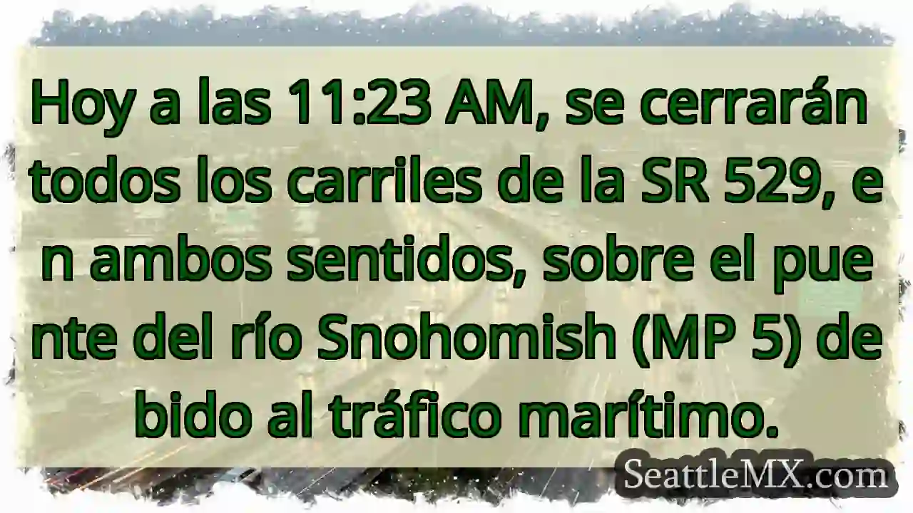¡Cierre total SR 529! Tráfico marítimo obliga a