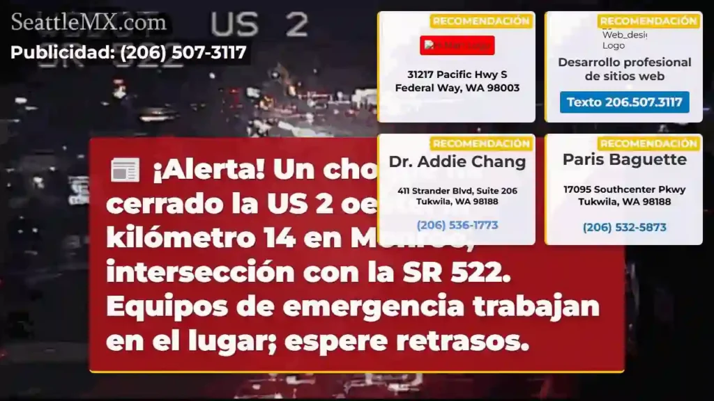 Noticias de transporte de Seattle 5 ¡Choque! US 2 Cerrada - Monroe