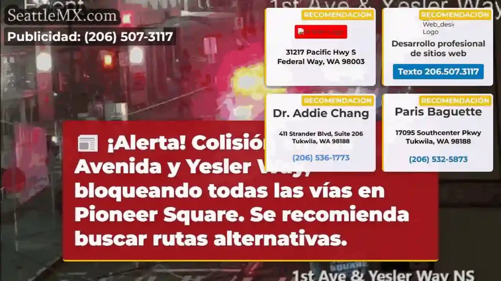 ¡Choque! 2da y Yesler bloqueada.
